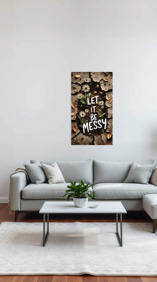 Let It Be Messy