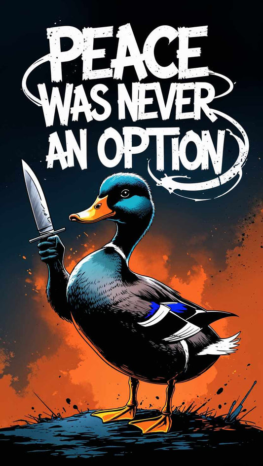 Duck - Peace was not an option