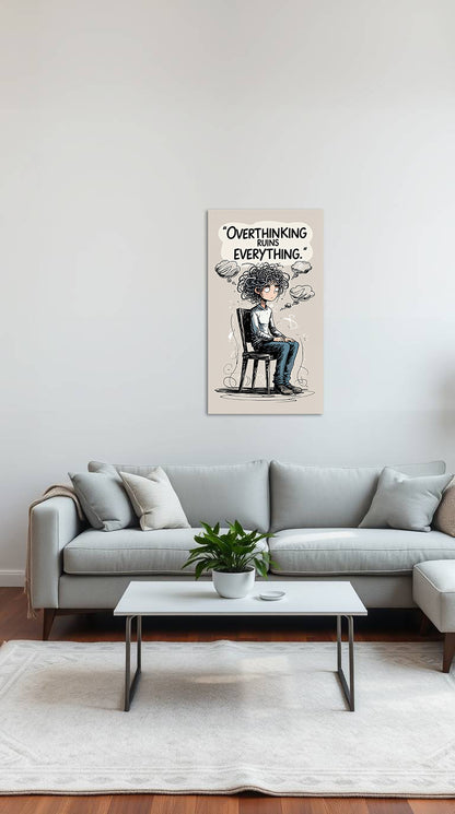 Overthinking Ruins Everything