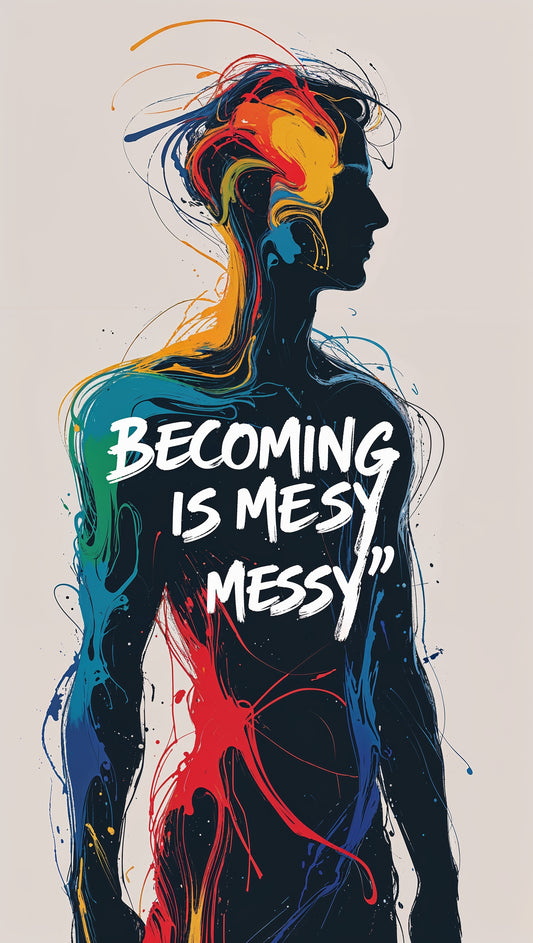 Becoming Is Messy – Abstract Colorful Human Silhouette